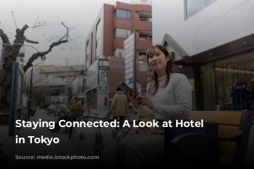 Staying Connected: A Look at Hotel Wi-Fi in Tokyo