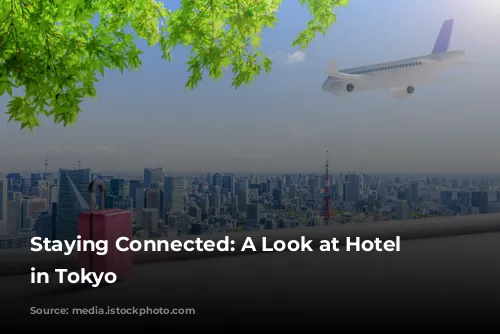 Staying Connected: A Look at Hotel Wi-Fi in Tokyo