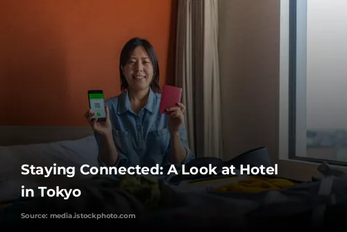 Staying Connected: A Look at Hotel Wi-Fi in Tokyo