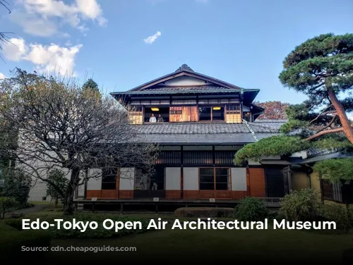 Edo-Tokyo Open Air Architectural Museum