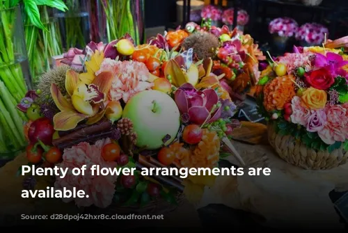 Plenty of flower arrangements are also available. 