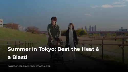 Summer in Tokyo: Beat the Heat & Have a Blast!