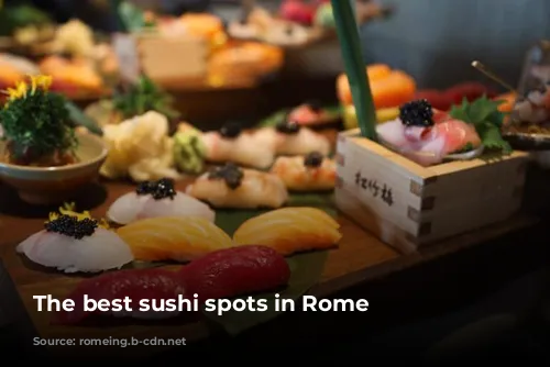 The best sushi spots in Rome