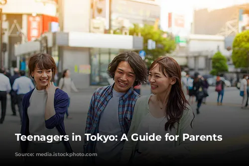 Teenagers in Tokyo: A Guide for Parents