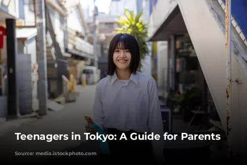 Teenagers in Tokyo: A Guide for Parents