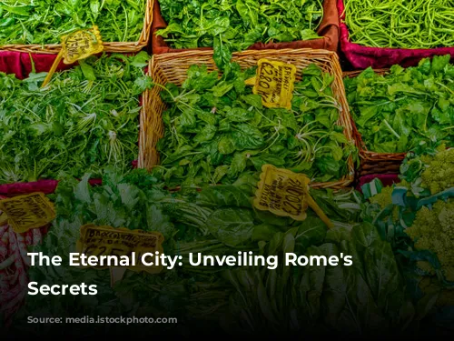 The Eternal City: Unveiling Rome's Enchanting Secrets