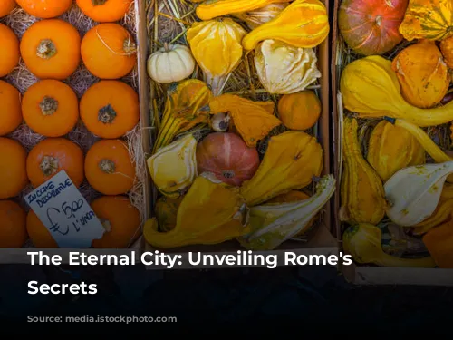 The Eternal City: Unveiling Rome's Enchanting Secrets