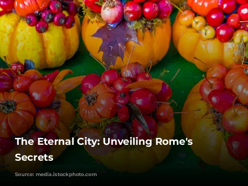 The Eternal City: Unveiling Rome's Enchanting Secrets