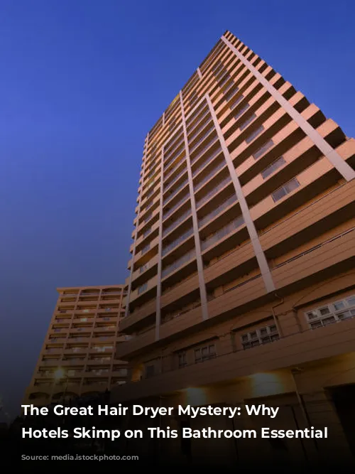 The Great Hair Dryer Mystery: Why Luxury Hotels Skimp on This Bathroom Essential