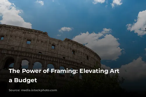 The Power of Framing: Elevating Art on a Budget