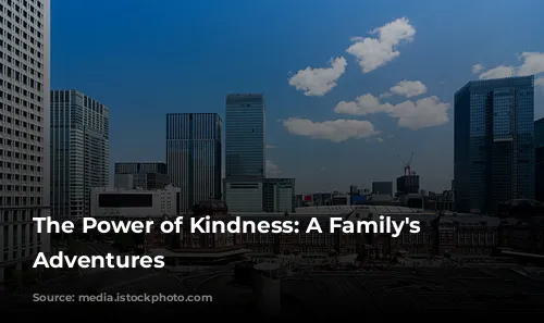 The Power of Kindness: A Family's Tokyo Adventures