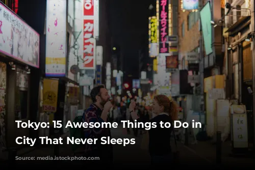 Tokyo: 15 Awesome Things to Do in the City That Never Sleeps