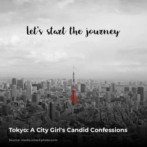 Tokyo: A City Girl's Candid Confessions