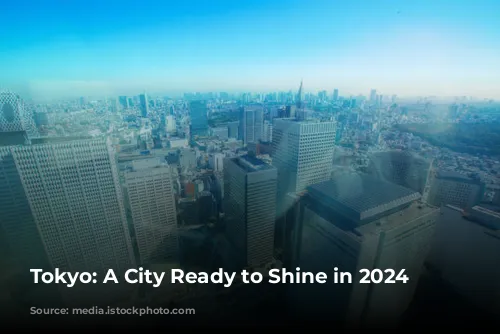 Tokyo: A City Ready to Shine in 2024