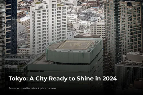 Tokyo: A City Ready to Shine in 2024