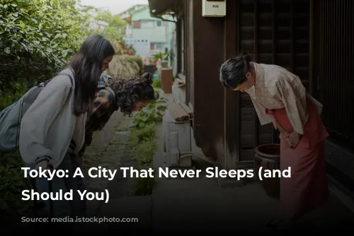 Tokyo: A City That Never Sleeps (and Neither Should You)