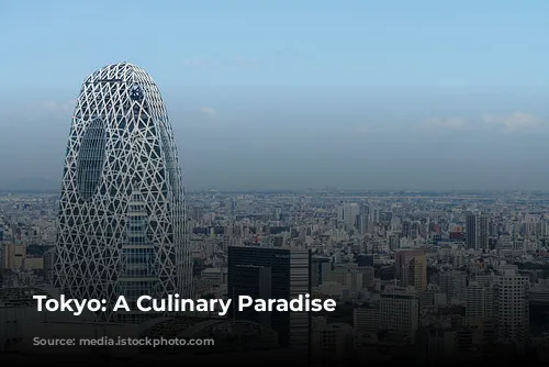 Tokyo: A Culinary Paradise