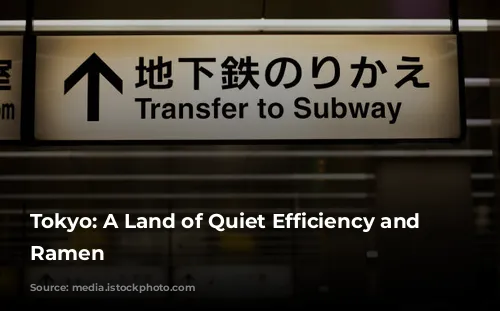 Tokyo: A Land of Quiet Efficiency and Delicious Ramen