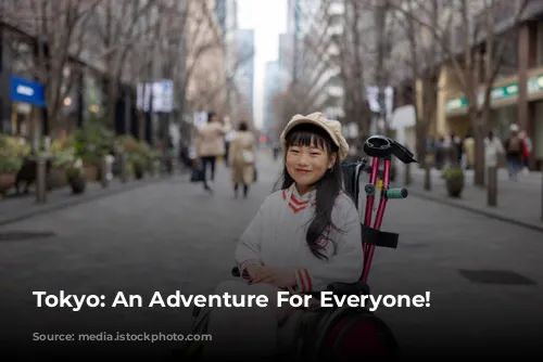 Tokyo: An Adventure For Everyone!