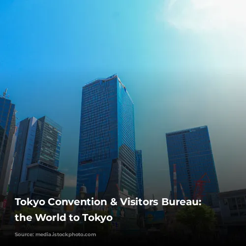 Tokyo Convention & Visitors Bureau: Connecting the World to Tokyo