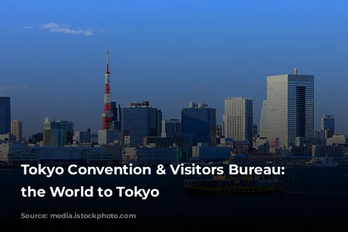 Tokyo Convention & Visitors Bureau: Connecting the World to Tokyo