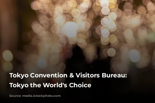 Tokyo Convention & Visitors Bureau: Making Tokyo the World's Choice