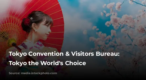 Tokyo Convention & Visitors Bureau: Making Tokyo the World's Choice