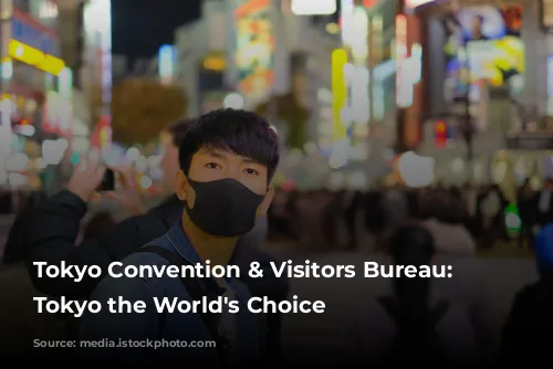 Tokyo Convention & Visitors Bureau: Making Tokyo the World's Choice