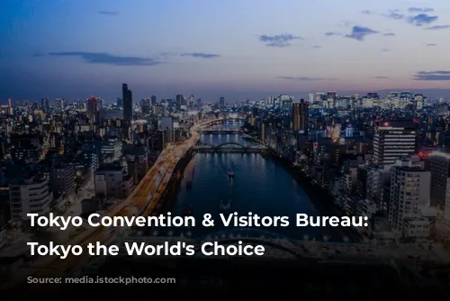 Tokyo Convention & Visitors Bureau: Making Tokyo the World's Choice