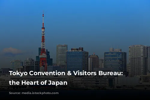 Tokyo Convention & Visitors Bureau: Unveiling the Heart of Japan