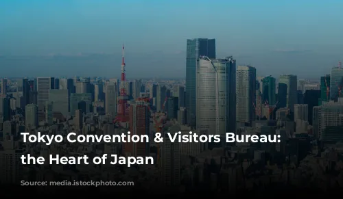 Tokyo Convention & Visitors Bureau: Unveiling the Heart of Japan