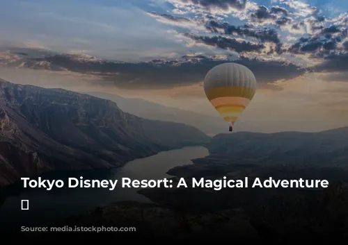 Tokyo Disney Resort: A Magical Adventure Awaits! ✨