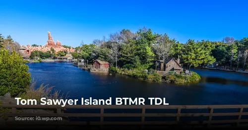 Tom Sawyer Island BTMR TDL