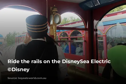 Ride the rails on the DisneySea Electric Railway ©Disney