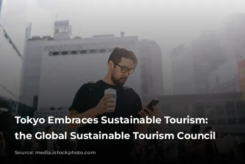 Tokyo Embraces Sustainable Tourism: Joining the Global Sustainable Tourism Council