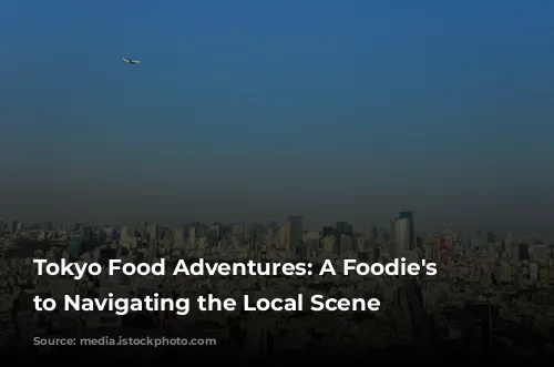 Tokyo Food Adventures: A Foodie's Guide to Navigating the Local Scene