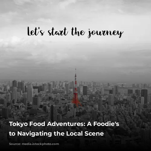 Tokyo Food Adventures: A Foodie's Guide to Navigating the Local Scene