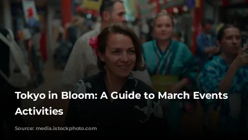 Tokyo in Bloom: A Guide to March Events and Activities