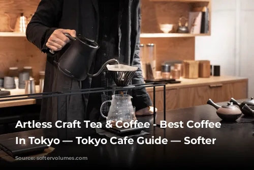 Artless Craft Tea & Coffee - Best Coffee Shops In Tokyo — Tokyo Cafe Guide — Softer Volumes 