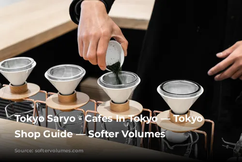 Tokyo Saryo - Cafes In Tokyo — Tokyo Tea Shop Guide — Softer Volumes 