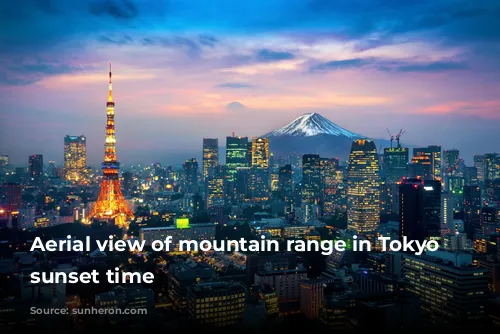 Aerial view of mountain range in Tokyo at sunset time