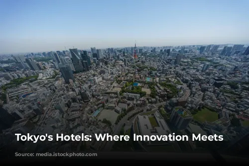 Tokyo's Hotels: Where Innovation Meets Tradition