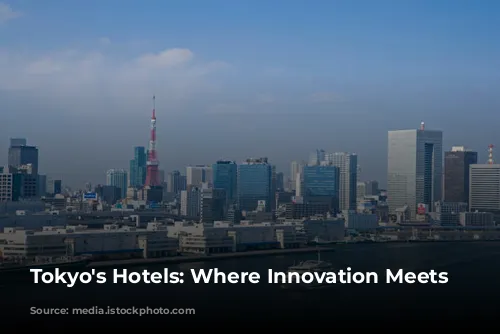 Tokyo's Hotels: Where Innovation Meets Tradition