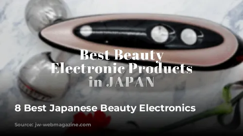 8 Best Japanese Beauty Electronics Products