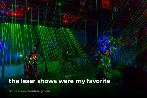 the laser shows were my favorite