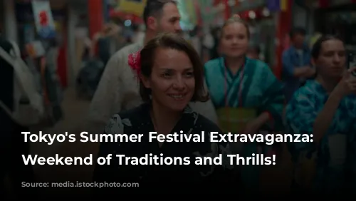 Tokyo's Summer Festival Extravaganza: A Weekend of Traditions and Thrills!