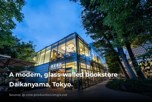 A modern, glass-walled bookstore in Daikanyama, Tokyo.