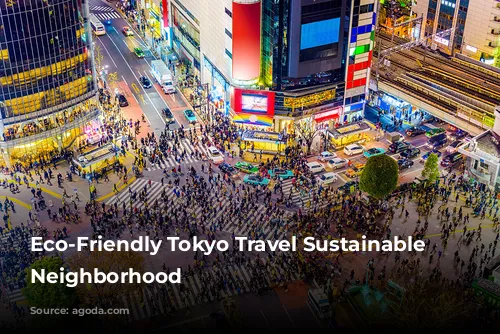 Eco-Friendly Tokyo Travel Sustainable Shibuya Neighborhood