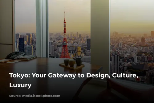 Tokyo: Your Gateway to Design, Culture, and Luxury