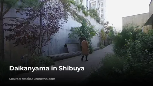 Daikanyama in Shibuya